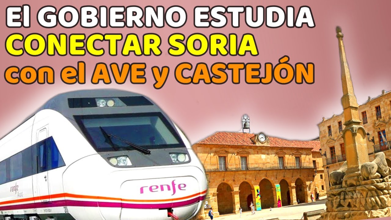 ✍️ TRANSPORTES QUIERE Sacar Adelante la CONEXIÓN Castejón-Soria-Torralba- Línea AVE Madrid-Barcelona