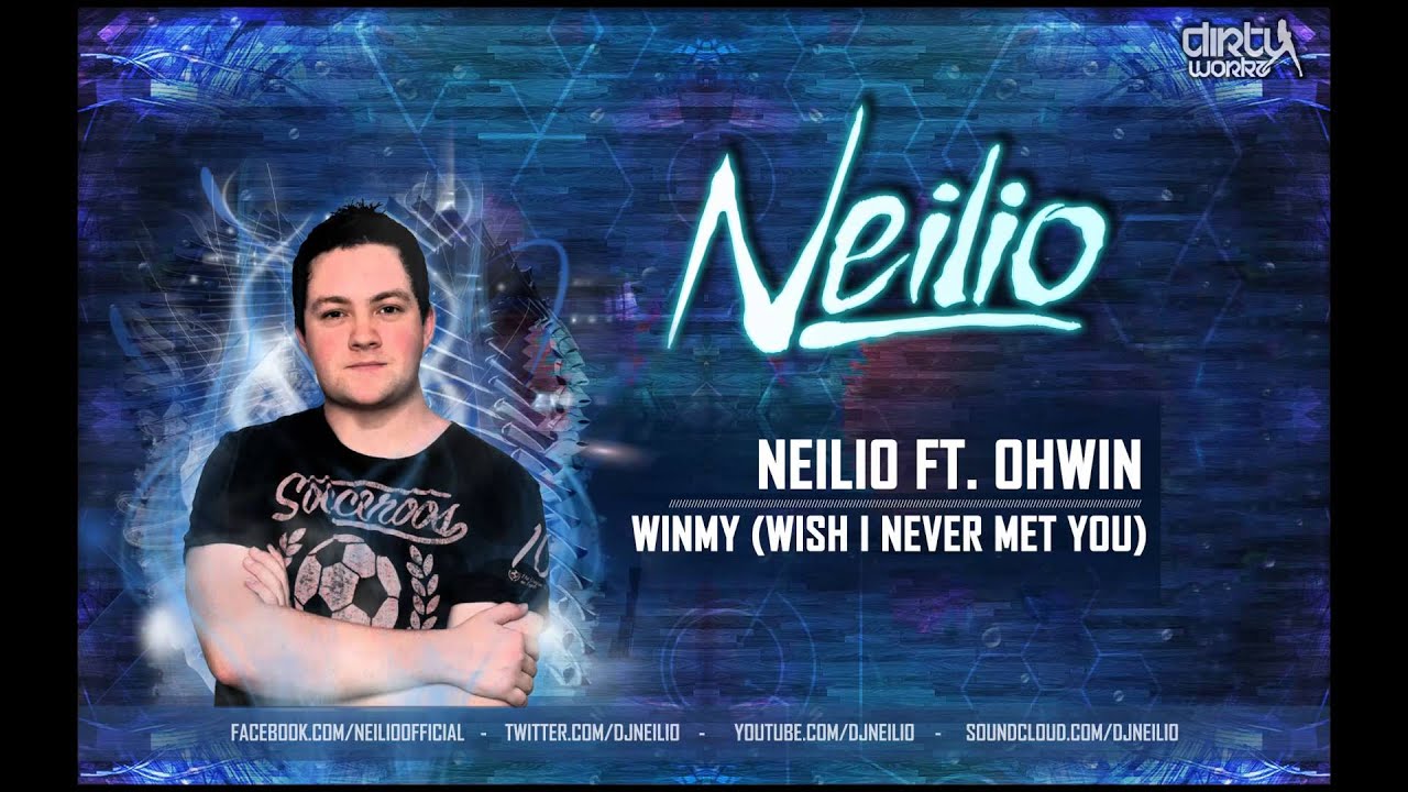 Neilio ft. Ohwin - WINMY (Wish I Never Met You)