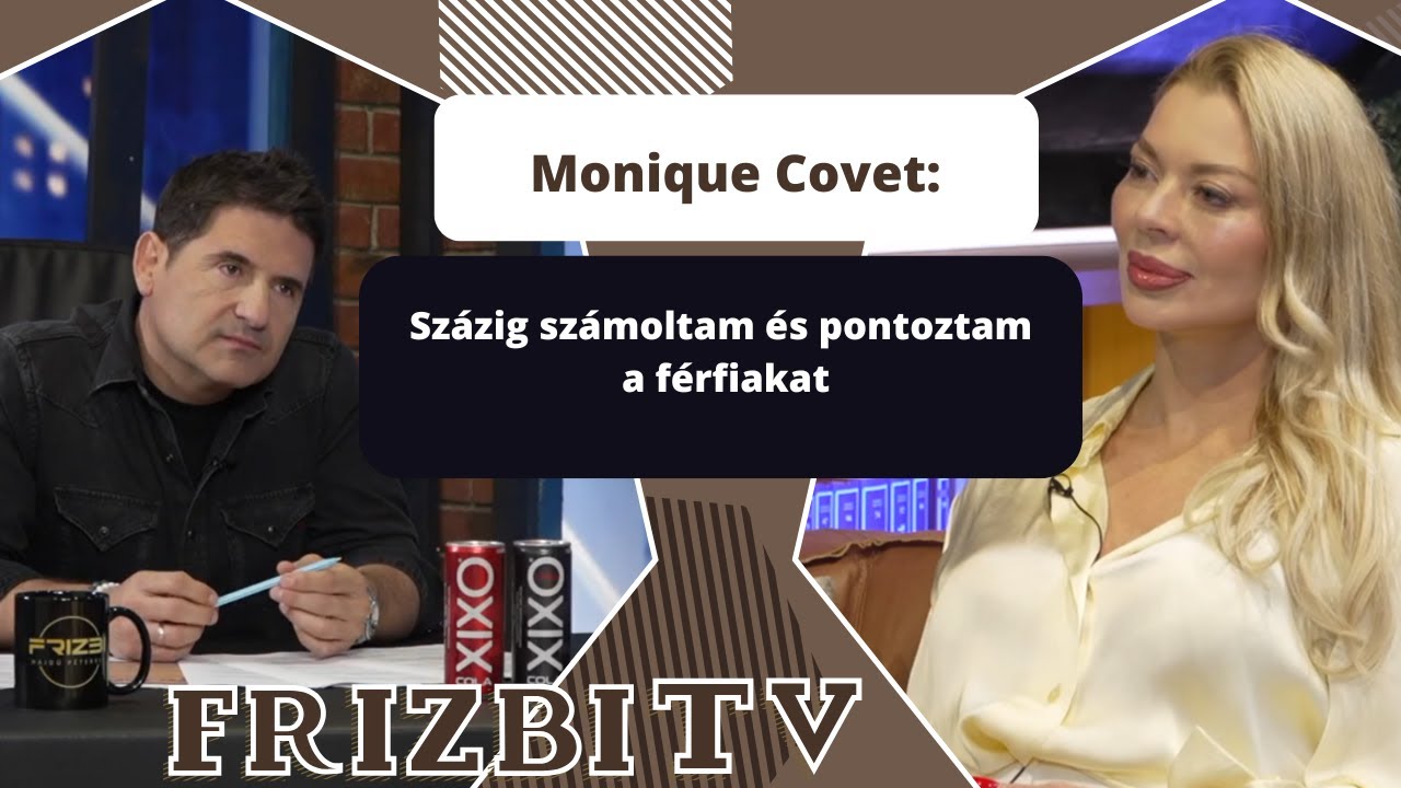 Monique Covet: Százig számoltam és pontoztam a férfiakat
