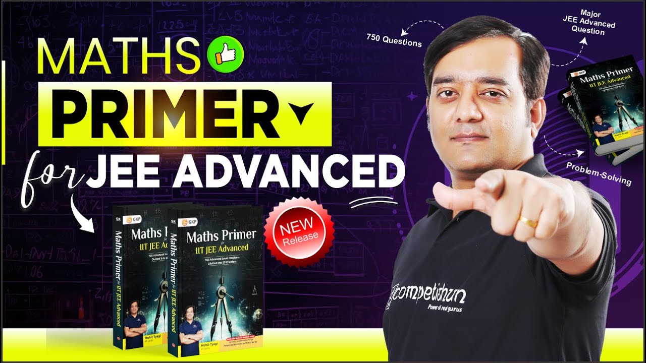 📘 New Release: Maths Primer Book for IIT JEE Advanced by Mohit Tyagi Sir