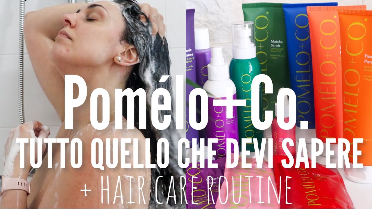 Pomélo+Co. TUTTO QUELLO CHE DEVI SAPERE PRIMA DI ACQUISTARE per lisce/mosse/ricce + HairCareRoutine