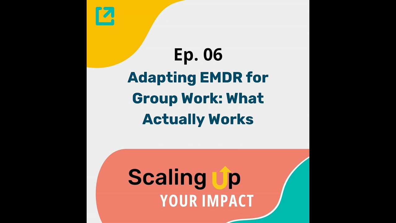 Ep 06 - Adapting EMDR for Group Work: What Actually Works