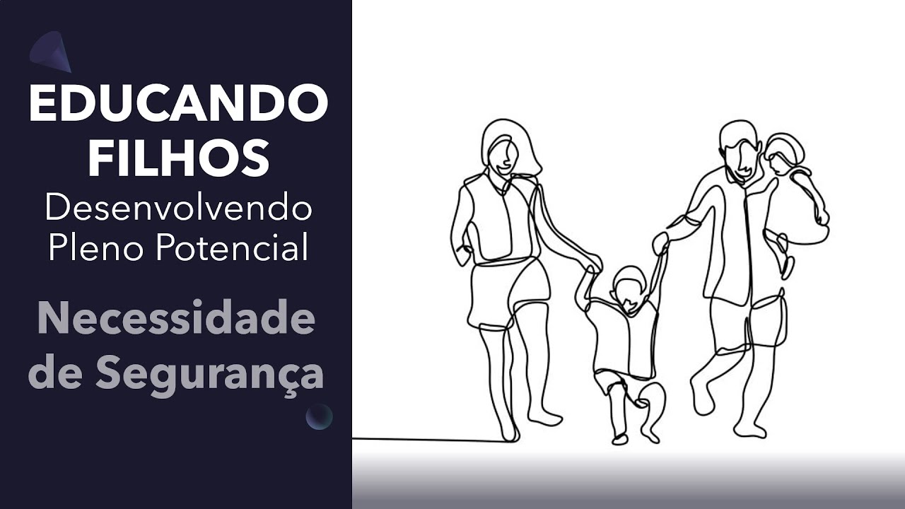 Necessidade de segurança. Como educar nossos filhos da maneira correta? #71