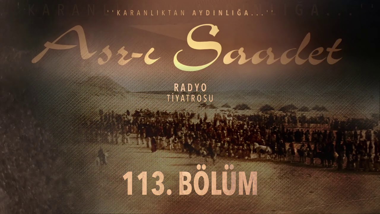 113. B&ouml;l&uuml;m | Asr-ı Saadet Radyo Tiyatrosu - Hayber'e Hazırlık 1