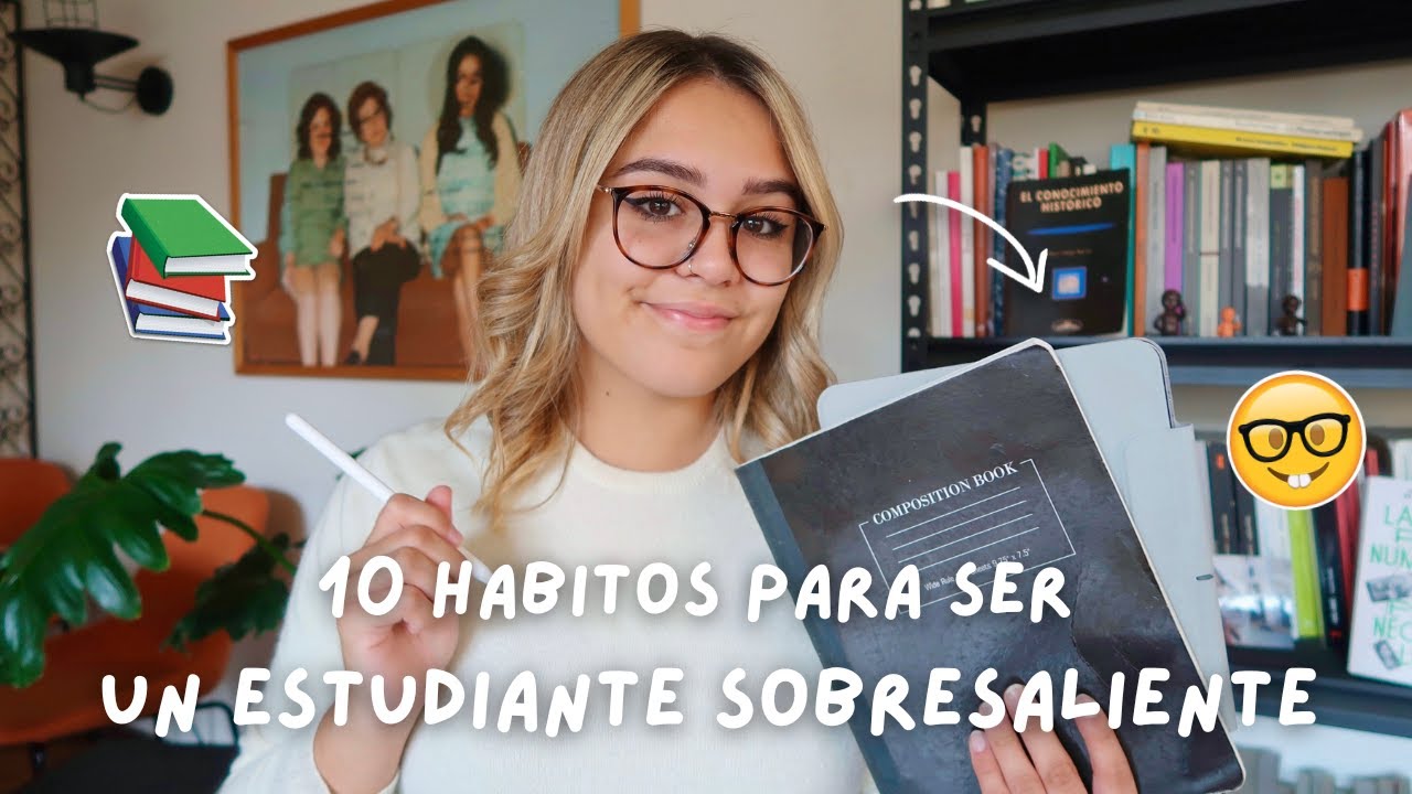 Estos 10 Hábitos te Convertiran en un Estudiante Sobresaliente