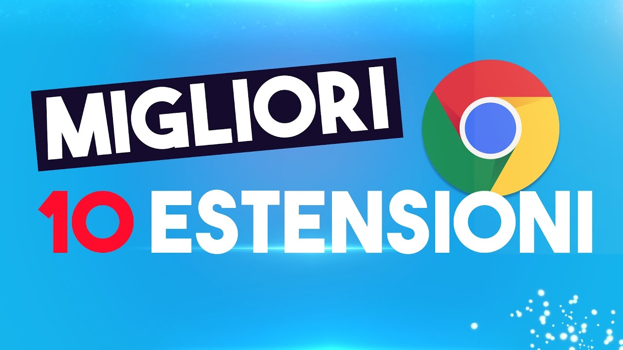 10 ESTENSIONI che DEVI ASSOLUTAMENTE AVERE su Google Chrome! [ITA]