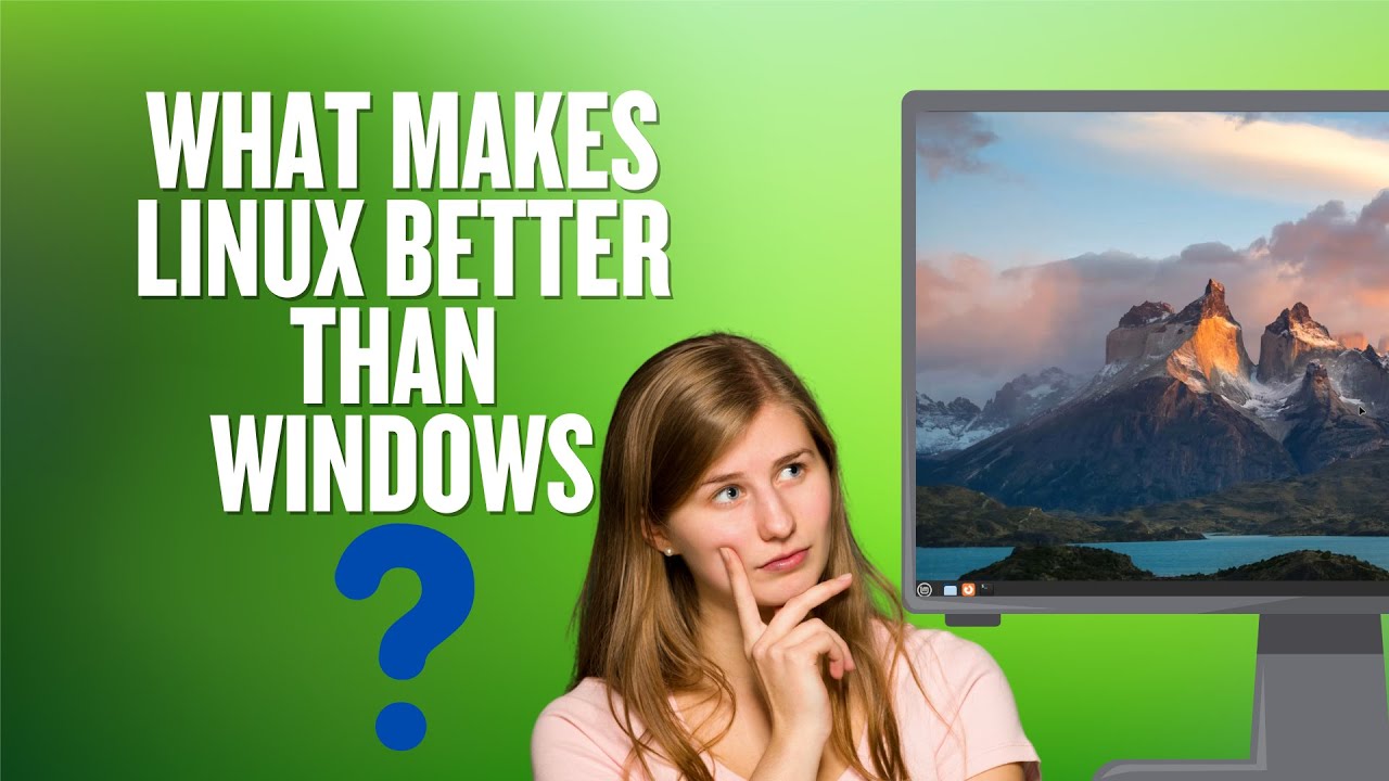 What Makes Linux Better Than Windows