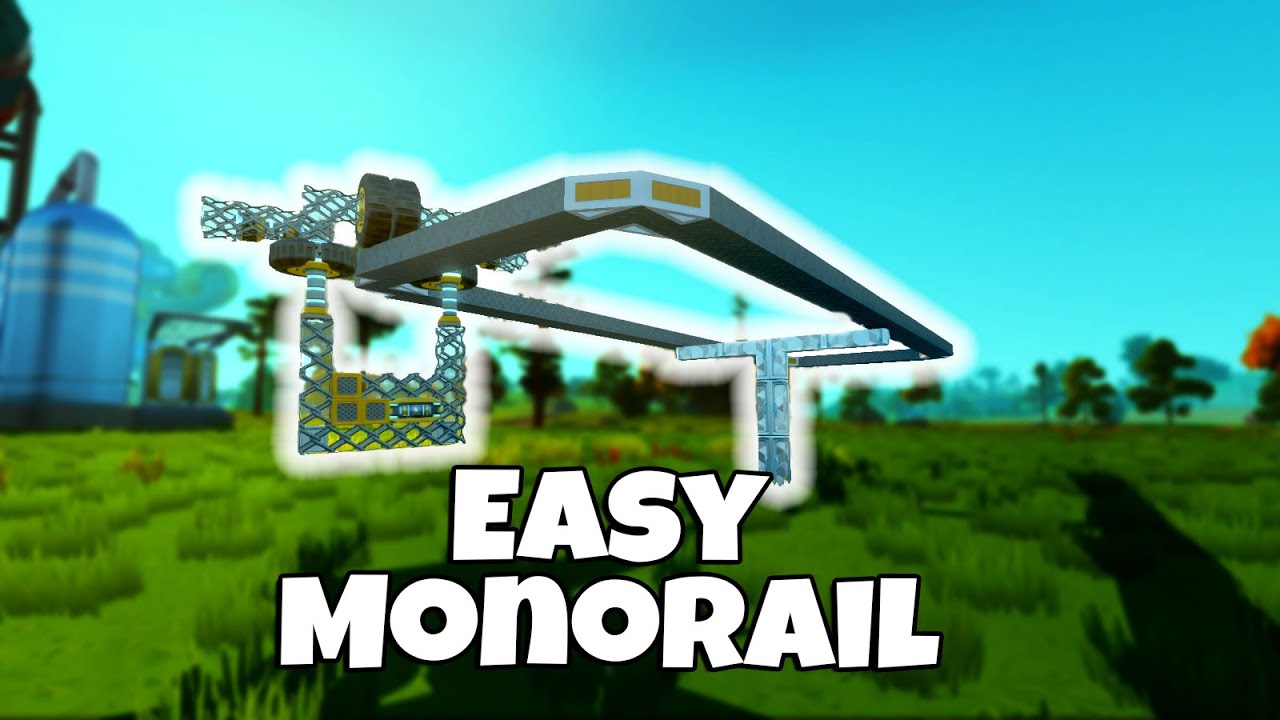 Scrap Mechanic Survival — очень простой монорельс