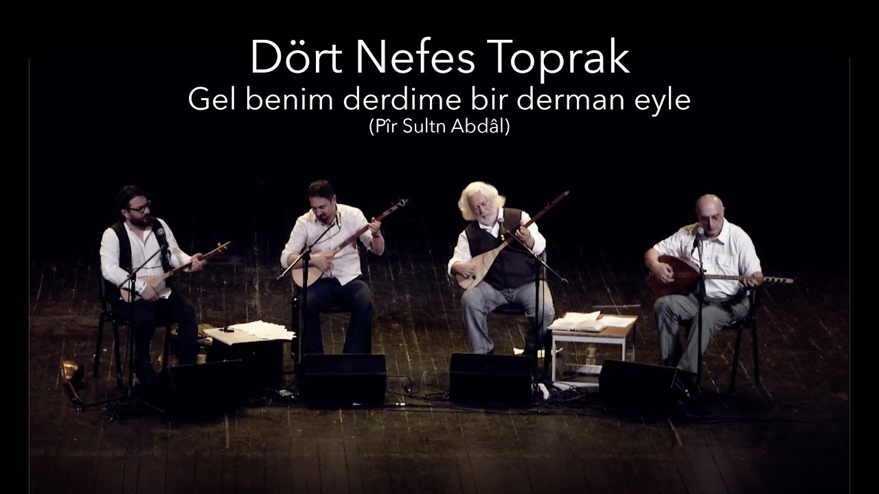 Dört Nefes Toprak - Gel benim derdime bir derman eyle - live Istanbul 2019