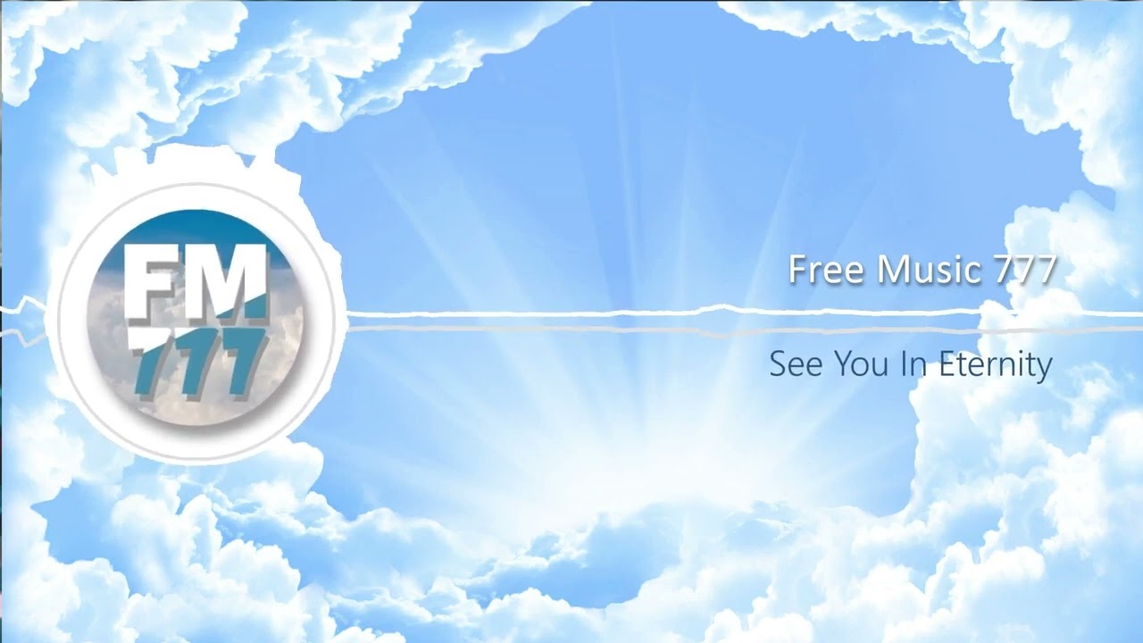 See You in Eternity - FM777 - Free Music 777 :: Free To Use [No Copyright Music]
