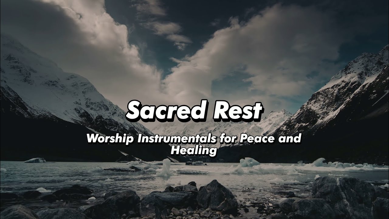 Sacred Rest | Worship Instrumentals for Peace and Healing