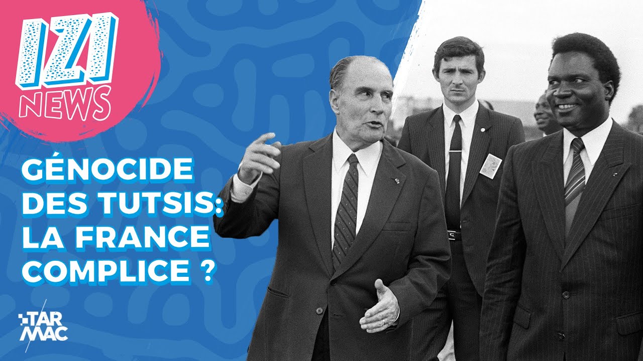 GÉNOCIDE AU RWANDA : LE RÔLE DE LA FRANCE • IZI NEWS