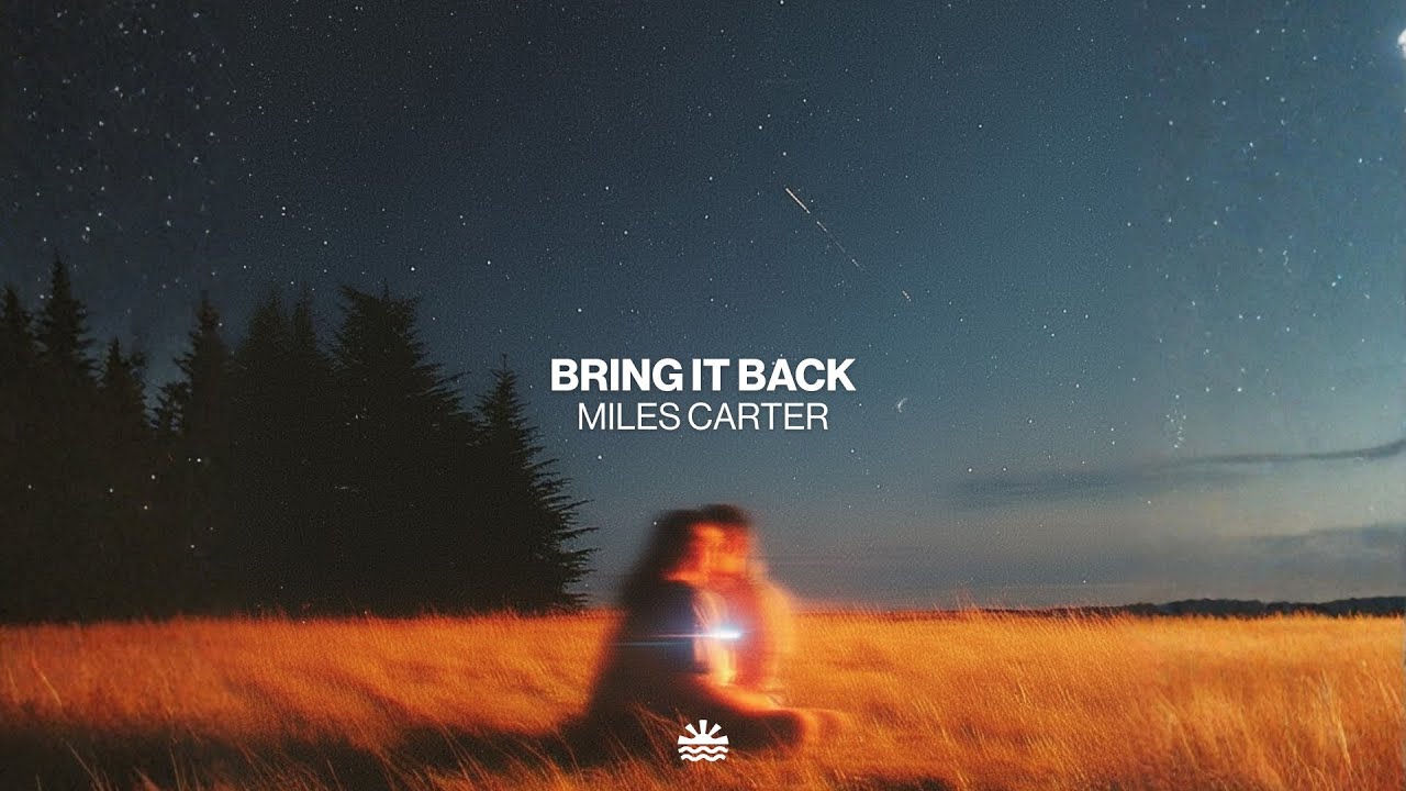 Miles Carter - Bring It Back (Music Video)