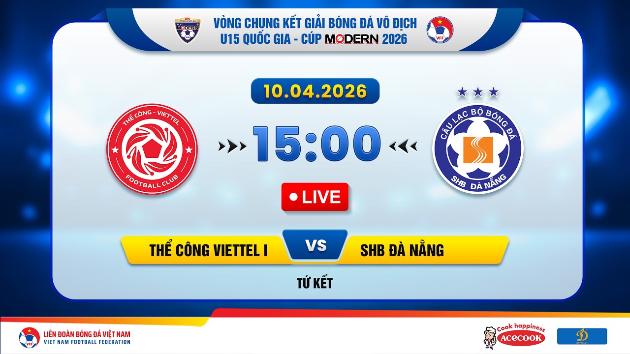 🔴Trực tiếp:Thể C&ocirc;ng Viettel I - SHB Đ&agrave; Nẵng |15:00-10.04.2026| VCK Giải BĐ U15 VĐQG&ndash;C&uacute;p Modern 2026