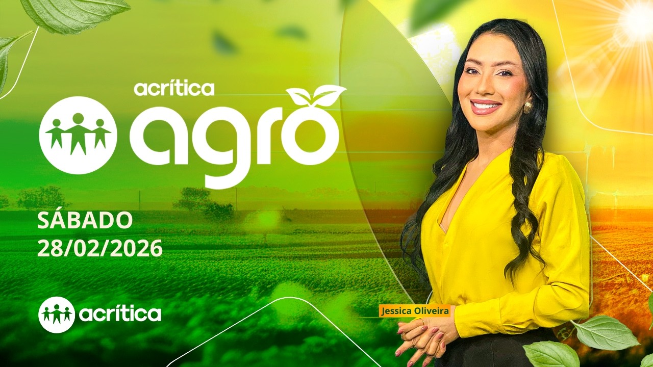 ACRÍTICA AGRO | AO VIVO | 28/02/2026