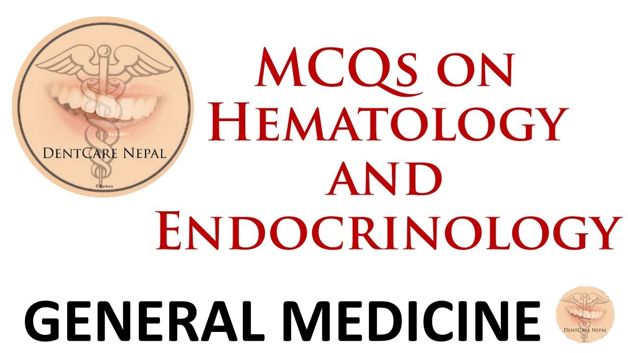 MCQs on Hematology and Endocrinology - General Medicine MCQs