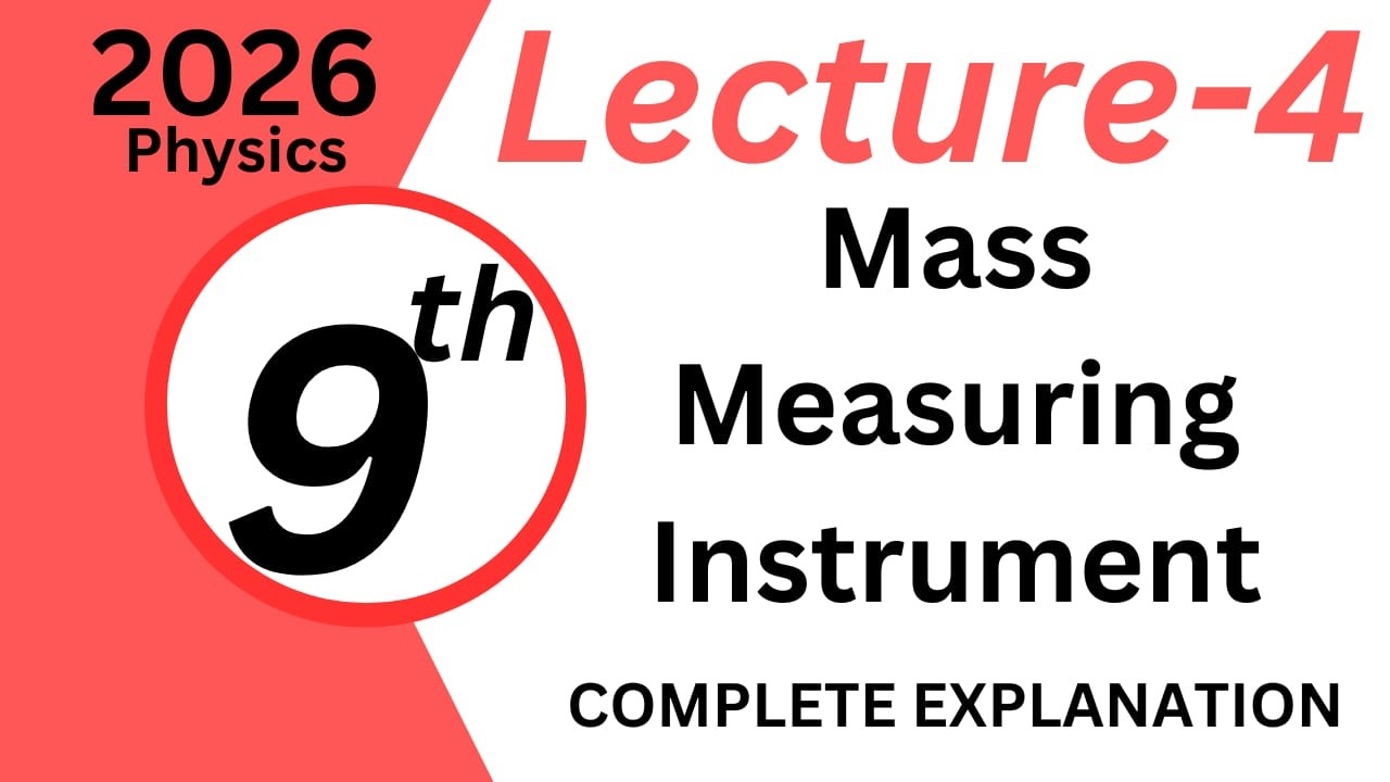 Mass Measuring Instrument | Lecture 4 |9th Physics | 2026 |Study Stream by Mubashir Rafique