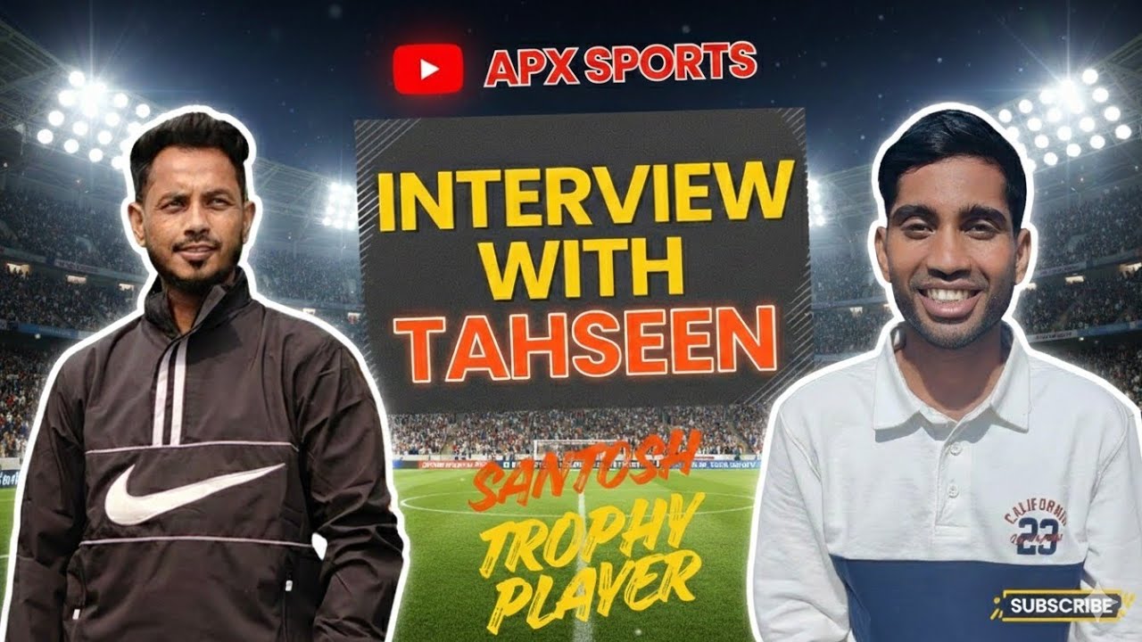 Interview With Tahseen. SANTOSH TROPHY FOOTBALL PLAYER 