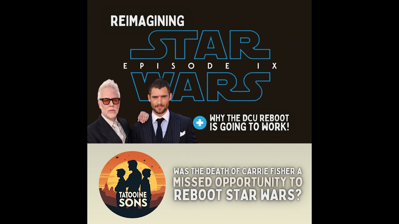 Reimagining Episode IX: Was the Death of Carrie Fisher a Missed Opportunity to Reboot Star Wars?