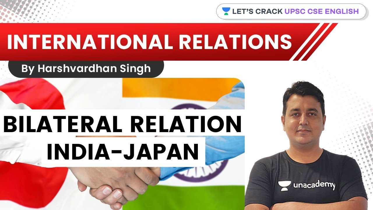 Bilateral Relations | India-Japan | UPSC CSE/IAS 2021-2022 | Harshvardhan Singh
