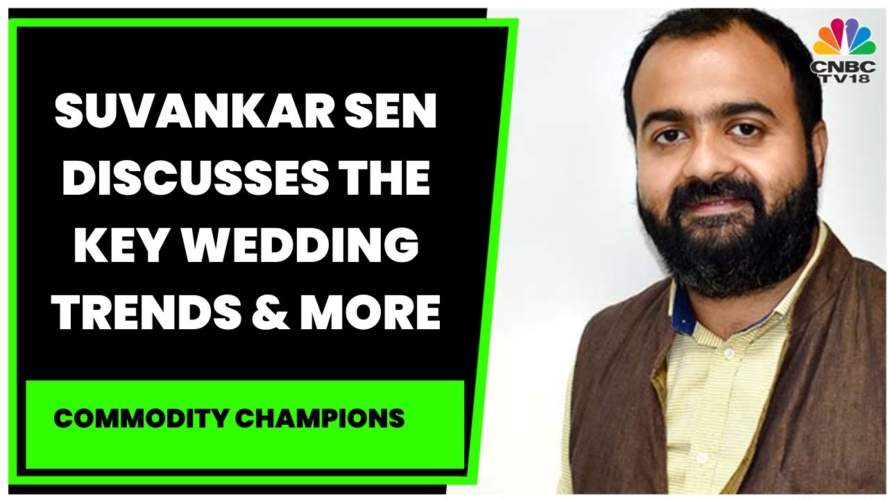 Senco Gold's Suvankar Sen Discusses The Key Wedding Trends & The Demand For Gold | CNBC-TV18