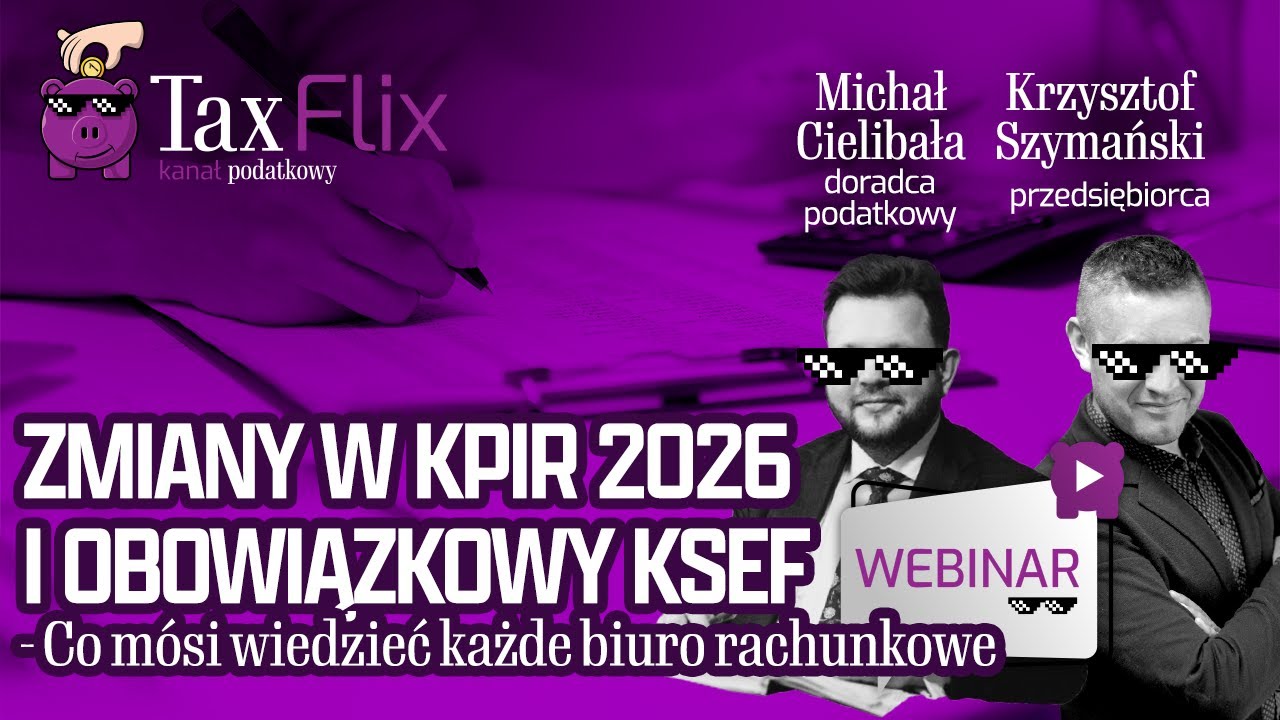 Zmiany w KPiR 2026 i obowiązkowy KSeF - webinar - Michał Cielibała