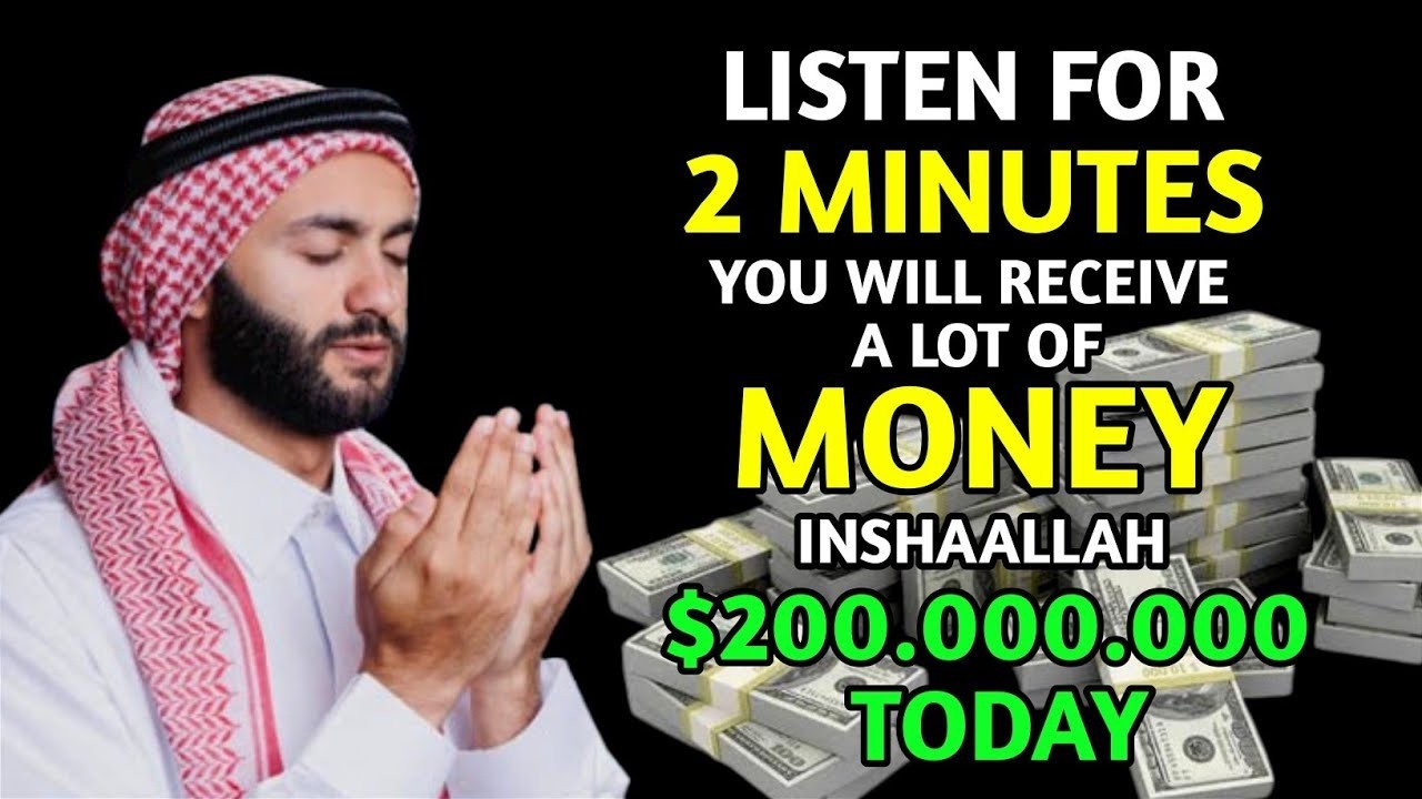 AFTER 2 MINUTES YOU WILL RECEIVE A LOT OF MONEY – DUA FOR RIZQ AND WEALTH – DUA FOR RIZQ IMMEDIATELY