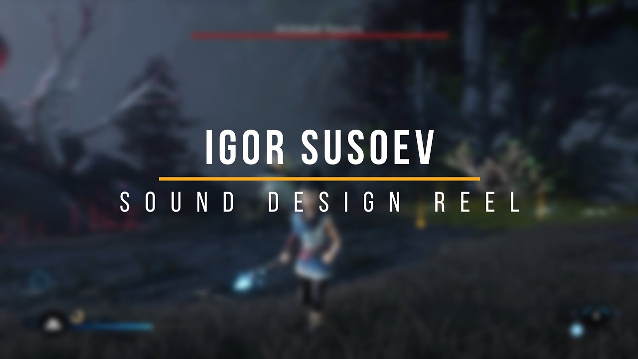 Igor Susoev - Sound Design Demo Reel