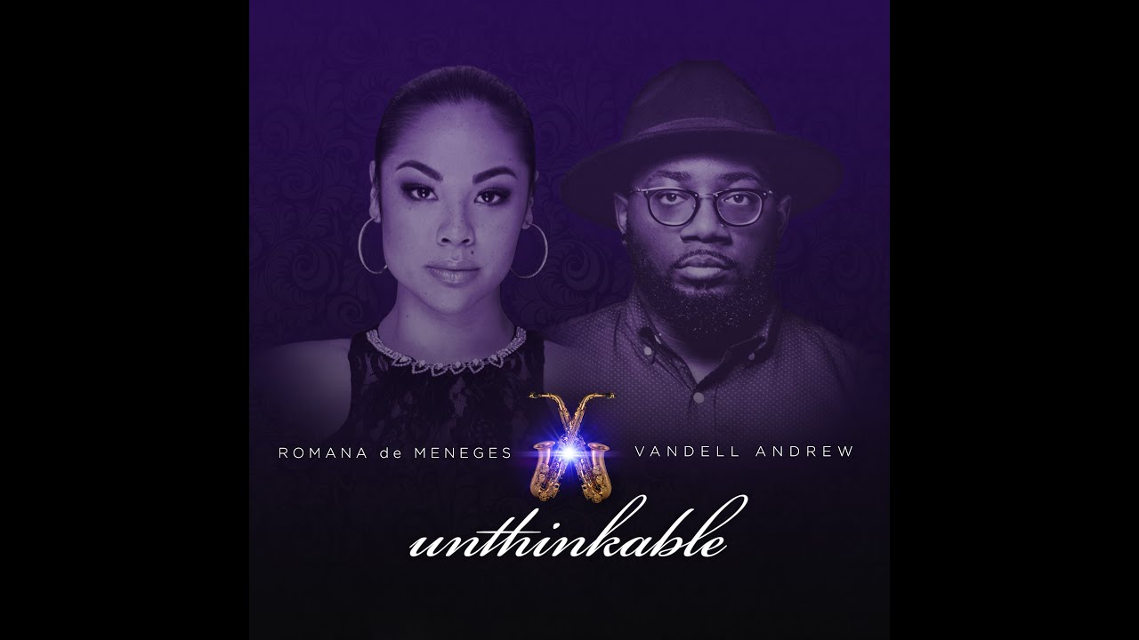 Unthinkable - Vandell Andrew & Romana de Meneges