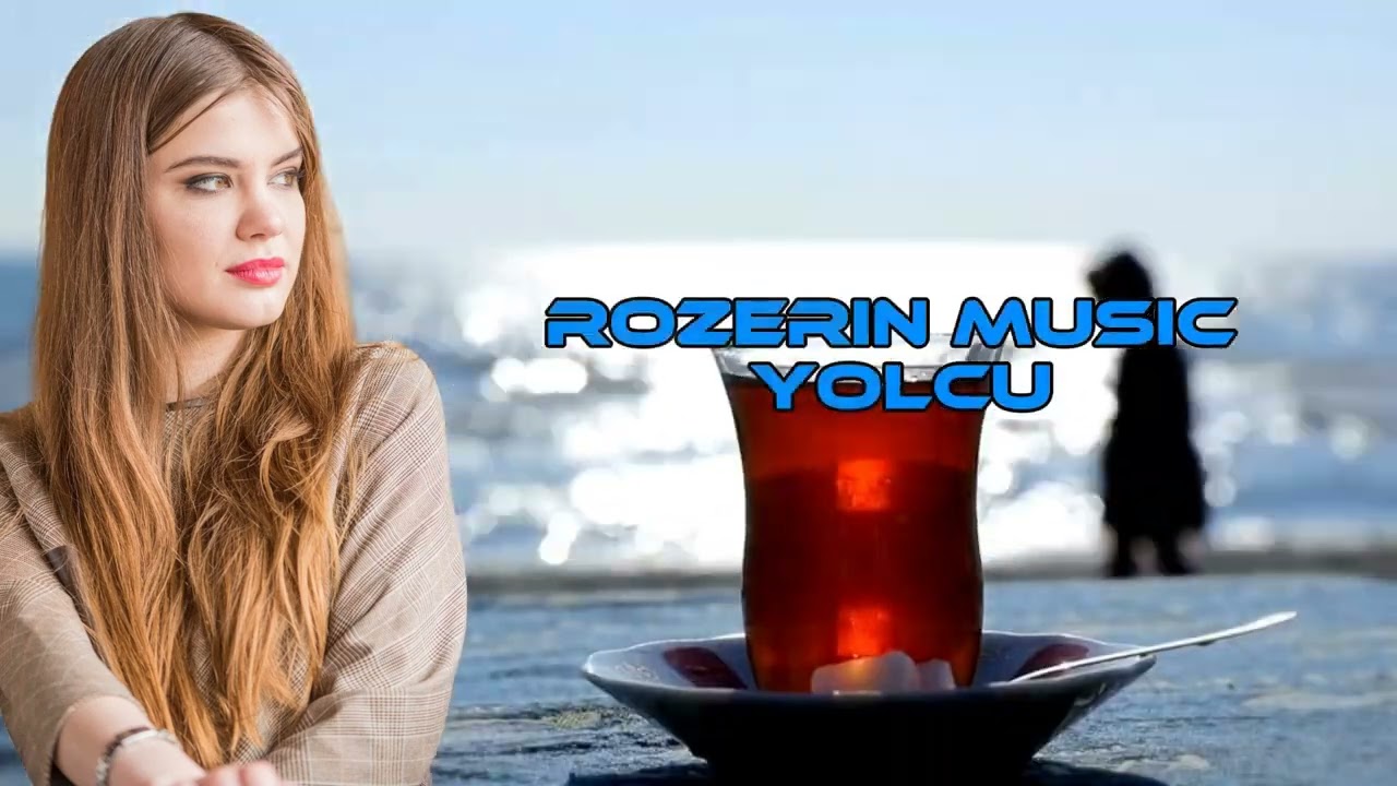 Bir anadan dünyaya gelen yolcu - Rozerin Music