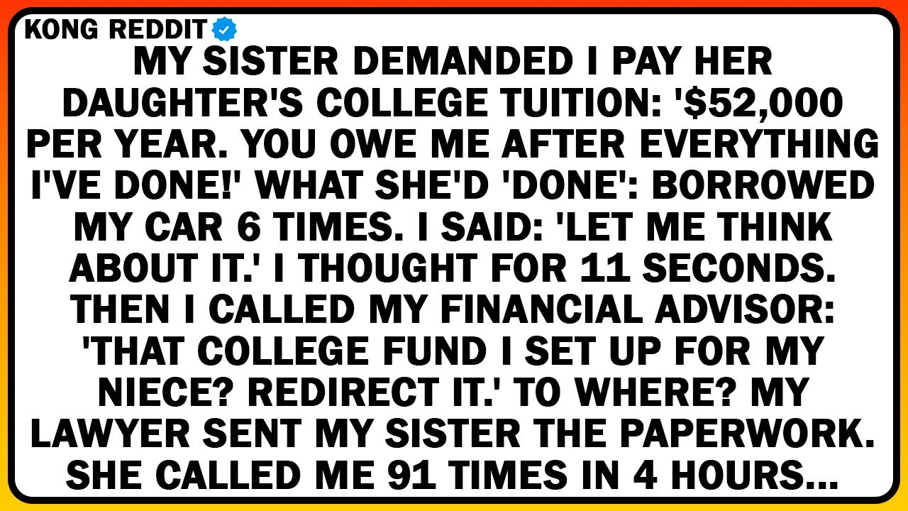 My Sister Demanded I Pay Her Daughter's College Tuition: '$52,000 Per Year. You Owe Me After...