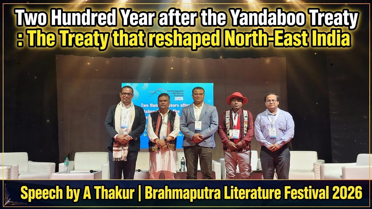 Two Hundred Years after the Yandaboo Treaty : The Treaty that reshaped North East India. A. Thakur 