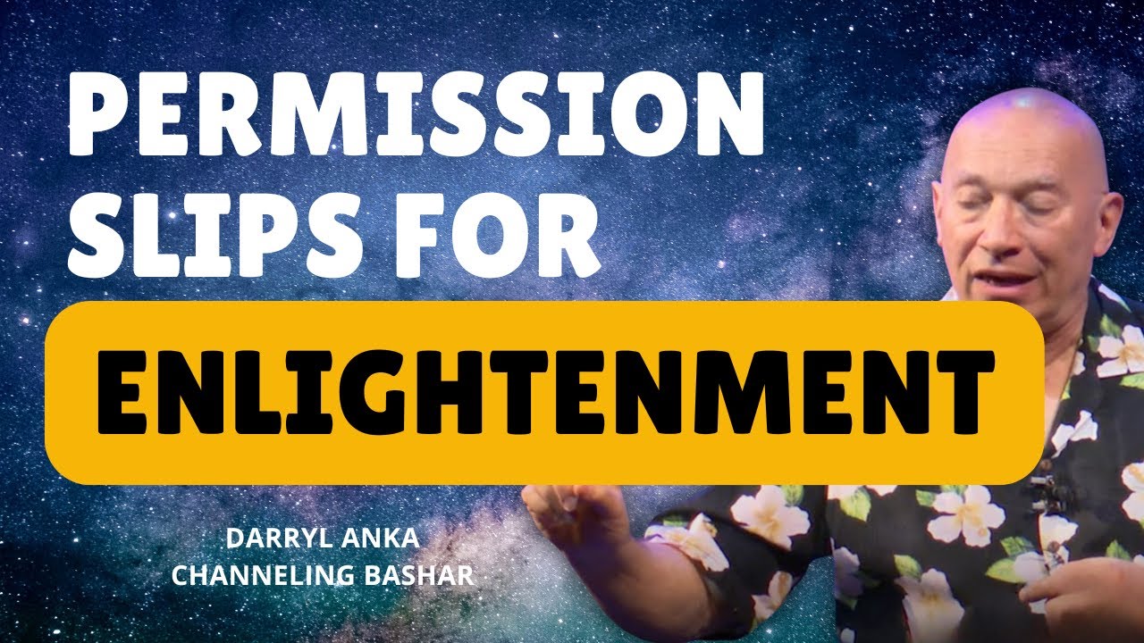 What PERMISSION SLIPS Lead to Enlightenment? Bashar Explains