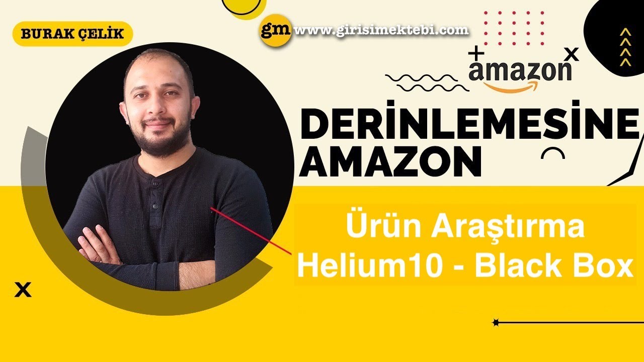 Derinlemesine Amazon - Ürün araştırma - Helium10 - Black Box - 2022