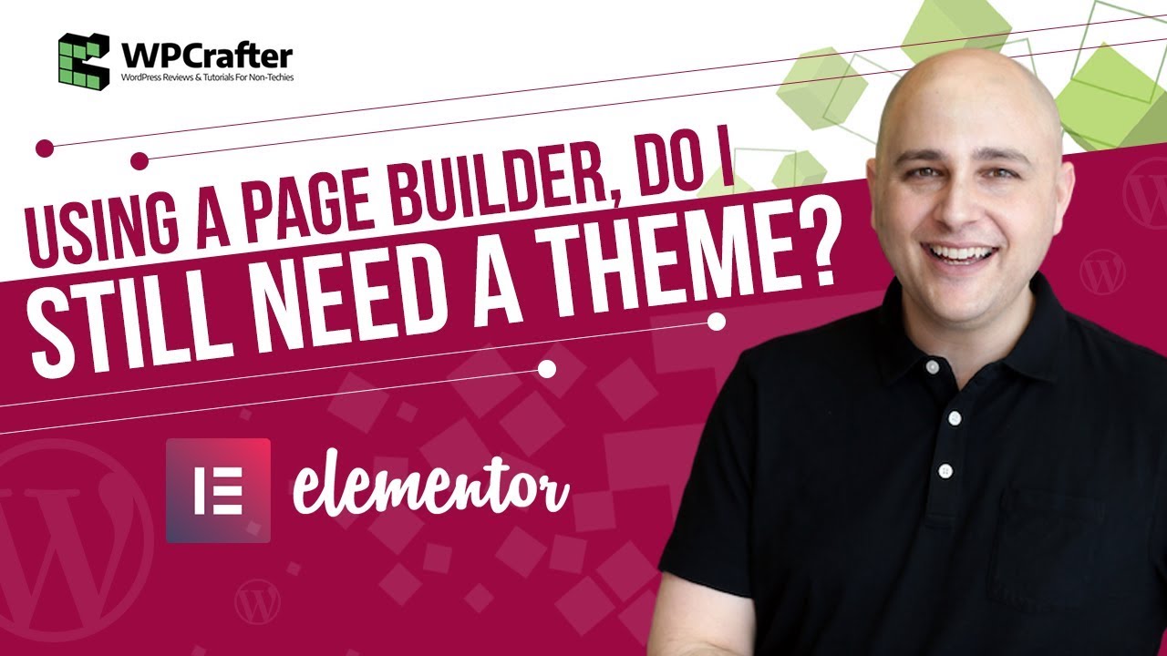Using A WordPress Page Builder - Do I Still Need A Theme? Elementor Pro & Beaver Themer