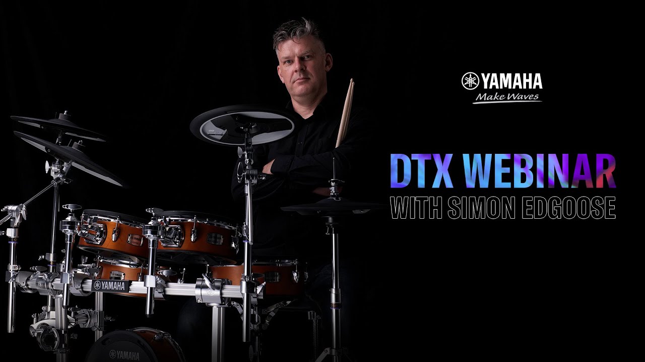 JOIN | ASK | PLAY 2023: Unlock the Potential of your Yamaha DTX Electronic Drums with Simon Edgoose