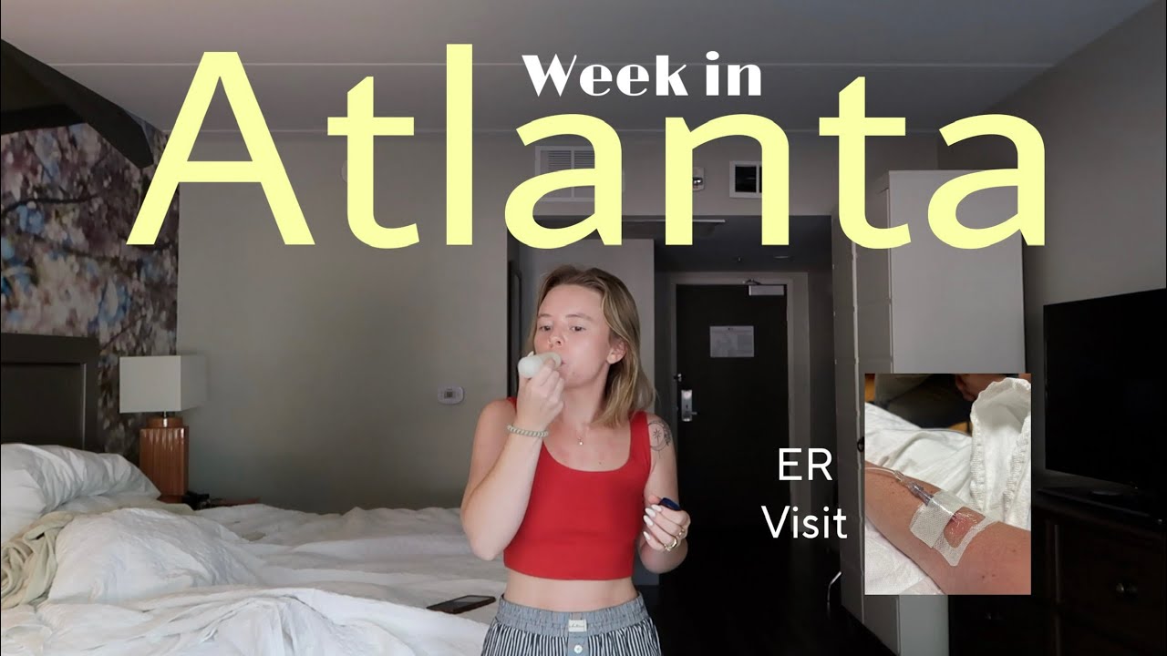 Week in Atlanta w/me | unexpected ER visit |