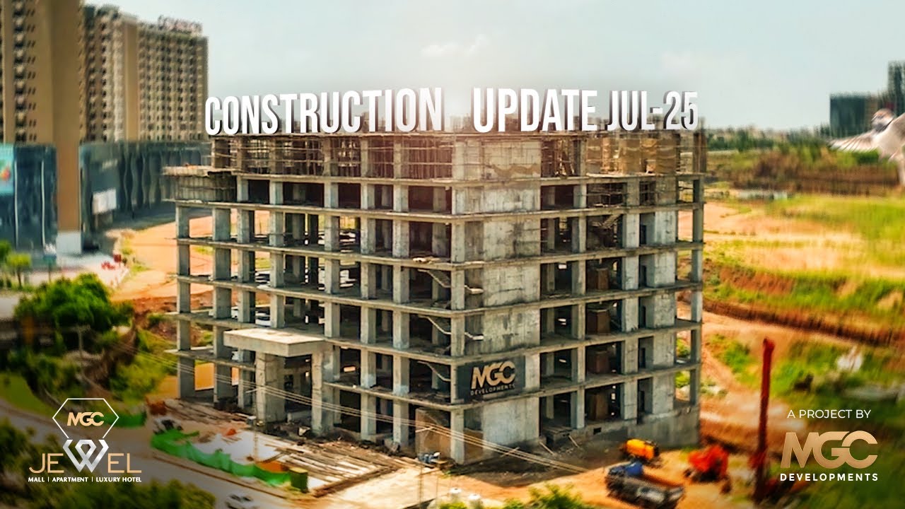 MGC Jewel Construction Update - July 2025 | A Project by MGC Developments