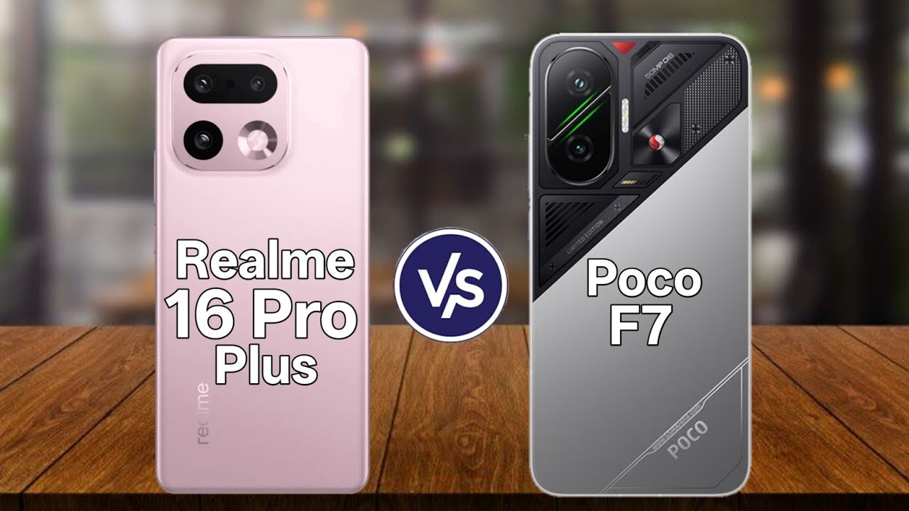 Realme 16 Pro Plus Vs Poco F7