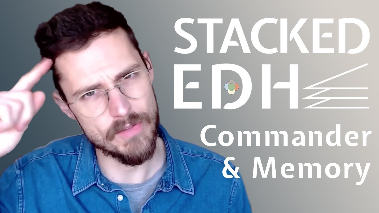 Commander & Memory: Cool EDH Moments | Stacked EDH