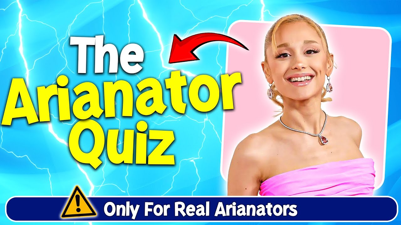 The ARIANATOR Quiz😍🎶 | Only for Real Arianators 😉