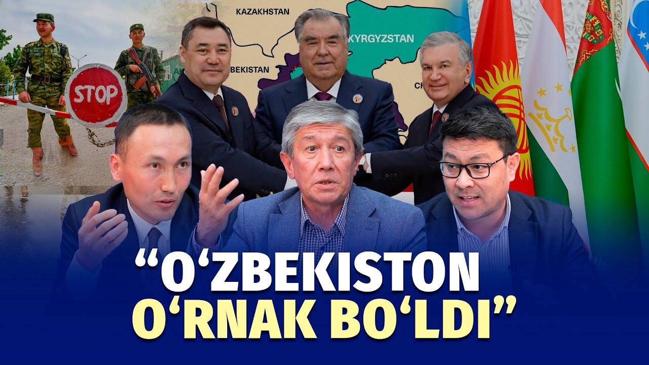 Chegara muammolari hal bo‘ldimi? Markaziy Osiyo – bugun