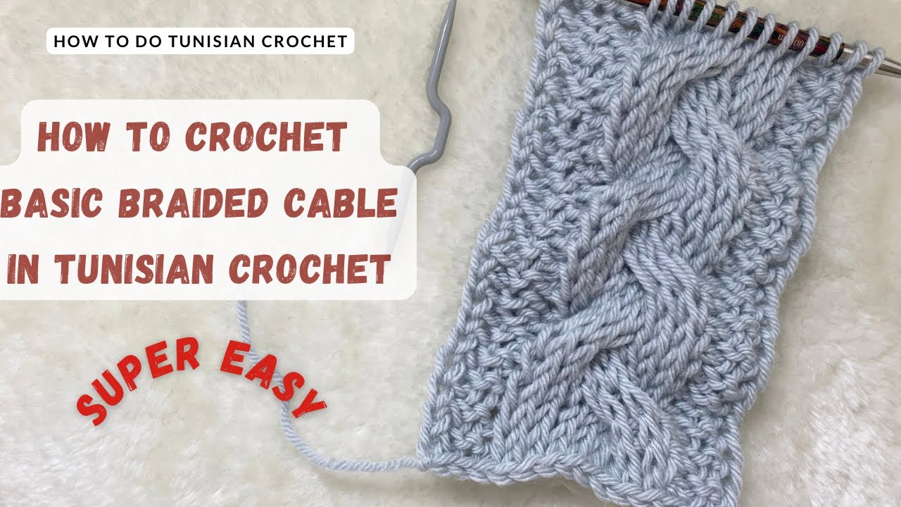 How to crochet basic braided cable in Tunisian crochet: step by step tutorial.