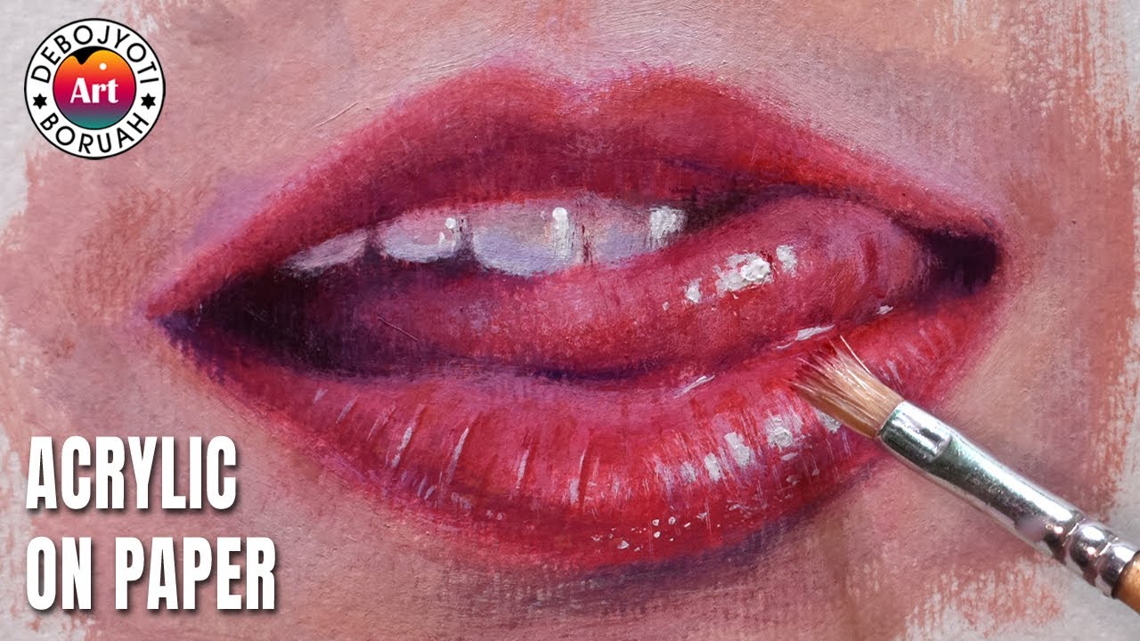 Paint like Oil with Acrylic | Realistic Lips Painting with Acrylic on Paper by Debojyoti Boruah
