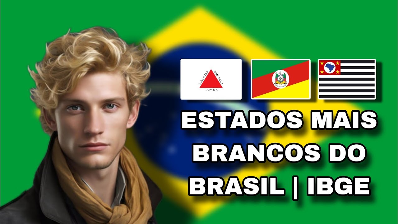 Os Estados Brasileiros Com Mais Pessoas Brancas | CENSO IBGE 2023