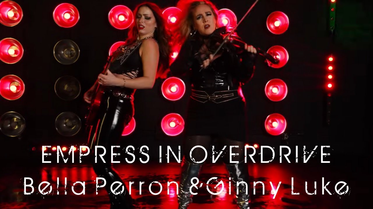 Empress in Overdrive | Bella Perron & Ginny Luke (Official Music Video)