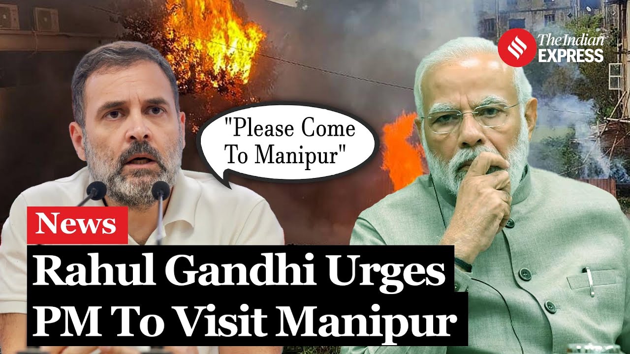 Rahul Gandhi Requests PM Narendra Modi To Visit to Manipur