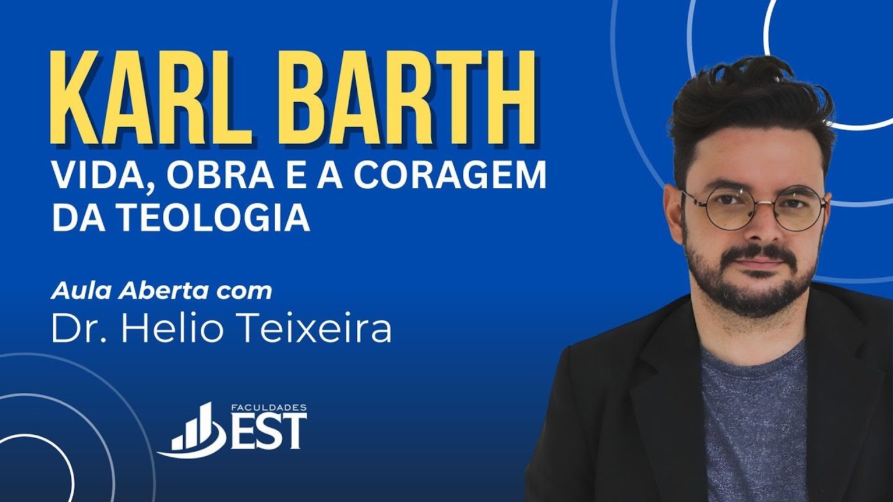 Karl Barth: Vida, Obra e a Coragem da Teologia | Aula Aberta com Dr. Helio Teixeira