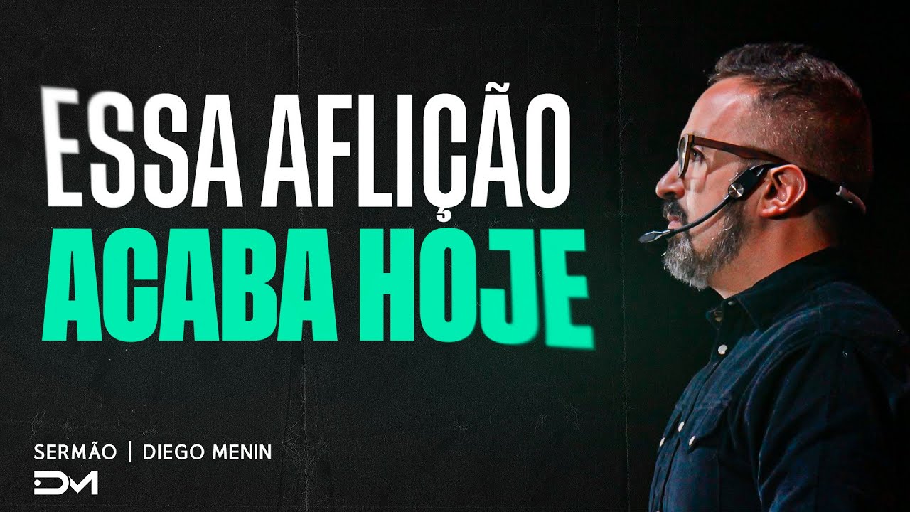 ESSA AFLIÇÃO ACABA HOJE | SERMÃO