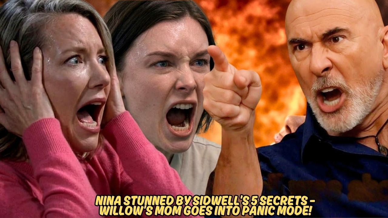 Sidwell Exposes 5 Terrifying Secrets – Nina Left Absolutely Horrified! & Willow’s Mom Freaks Out!